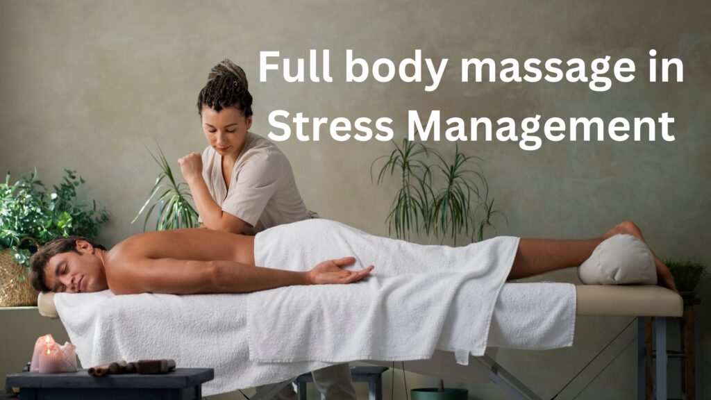 Full Body Massage in Stress Management